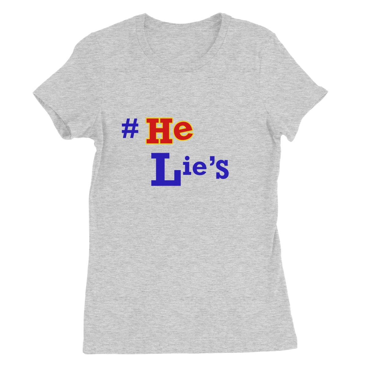 #He Lies, Lies, Lies Women's Favorite T-Shirt