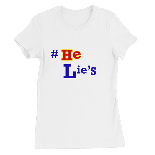 #He Lies, Lies, Lies Women's Favorite T-Shirt