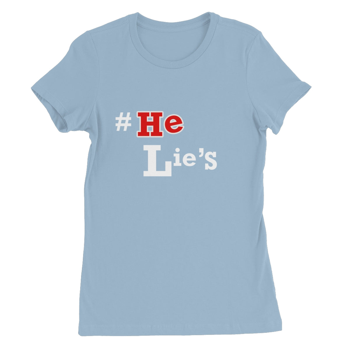 #He Lies Women's Favorite T-Shirt